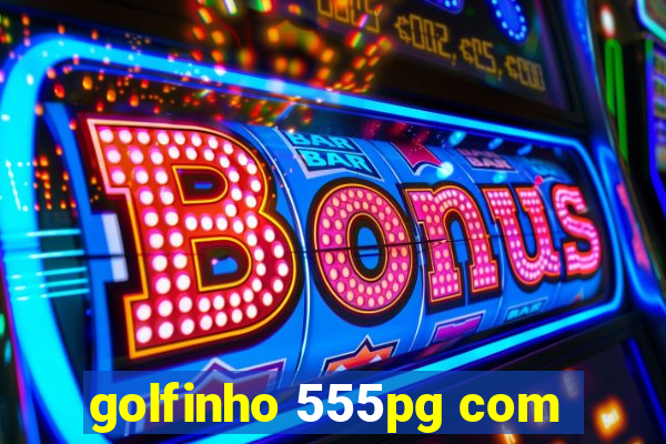 golfinho 555pg com